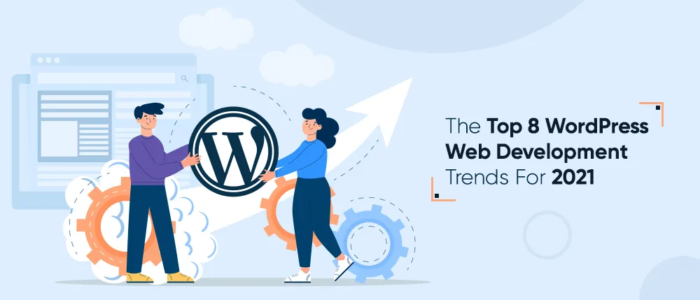 WordPress Web Development Trends For 2021